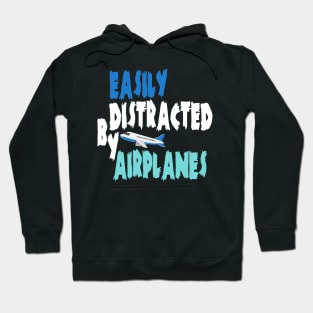 Easily distracted by airplanes Hoodie